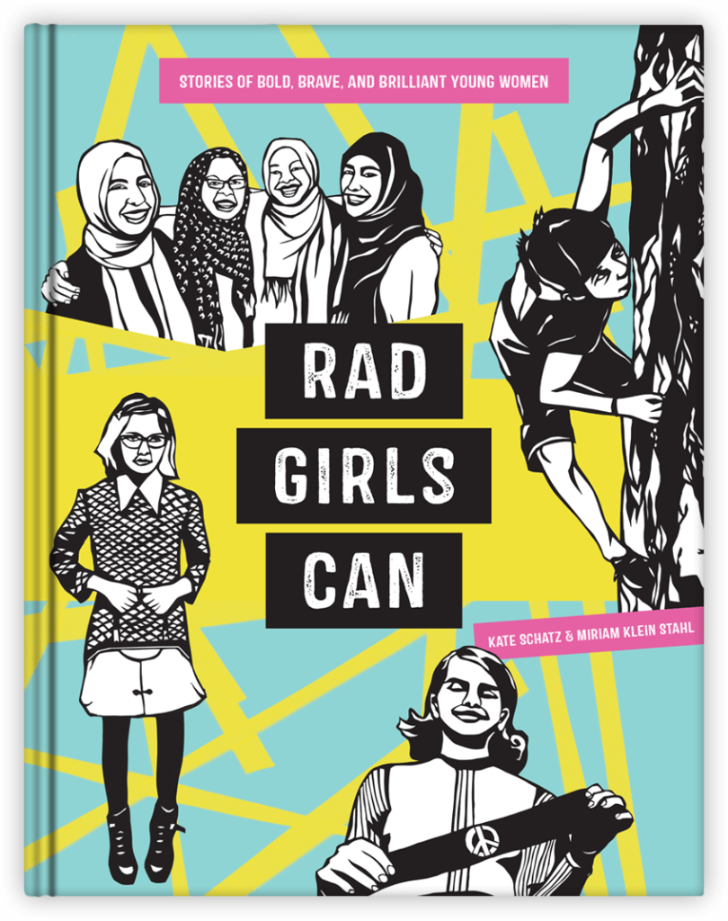 Rad Girls Can written by Kate Schatz illustrated by Miriam Klein Stahl